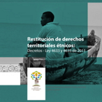 Restitución de derechos territoriales étnicos Decretos - Ley 4633 y 4635 de 2011
