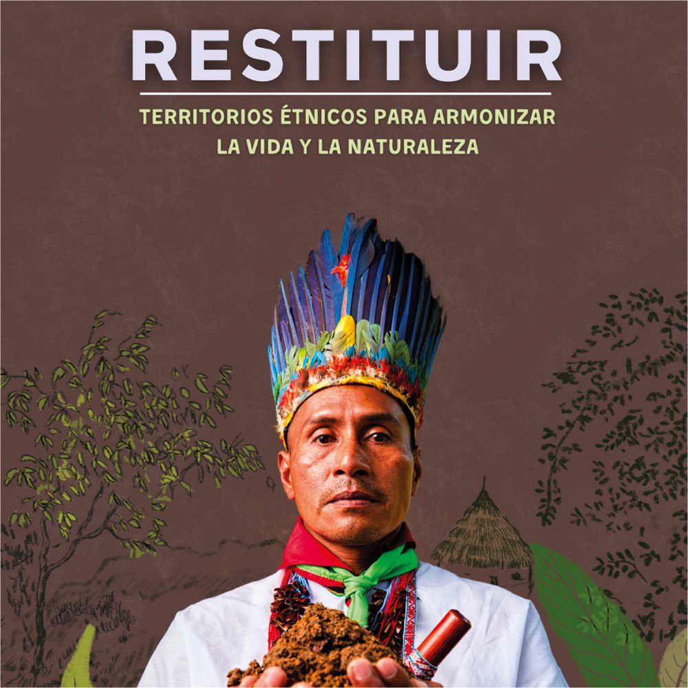 Cartilla: Restituir territorios étnicos, para armonizar la vida y la naturaleza