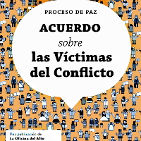Proceso de Paz Acuerdo sobre las Victimas del Conflicto Una Publicación de la Oficina del Alto comisionado para la Paz